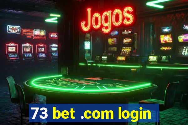 73 bet .com login